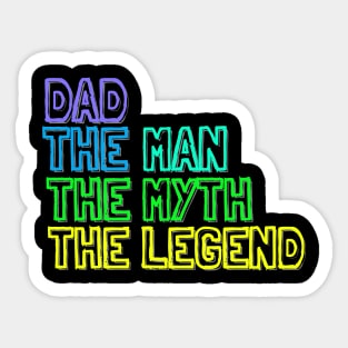 dad, the man the myth the legend fun fathers day quote Sticker